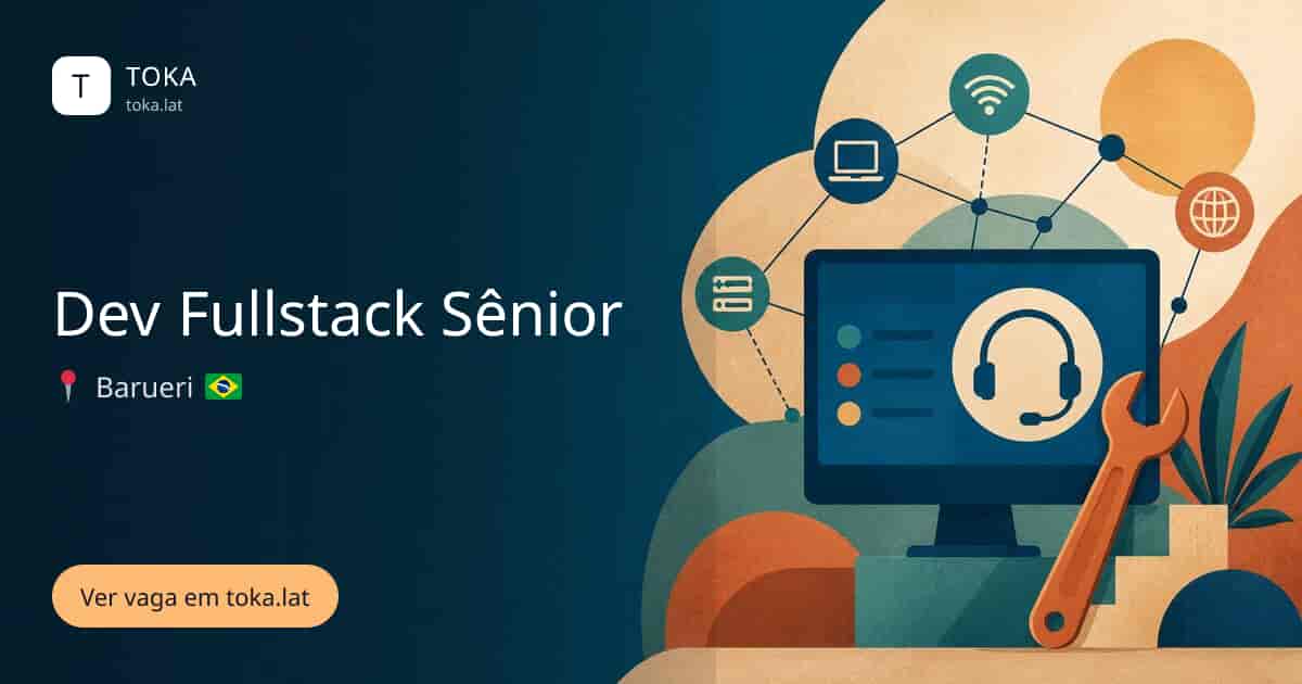 Vaga de Dev fullstack sênior em Barueri, Brasil
