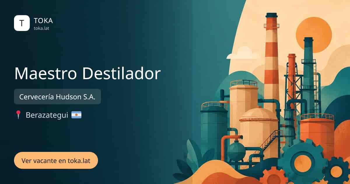 Vacante de Maestro destilador en Berazategui, Argentina — Cervecería Hudson S.A.