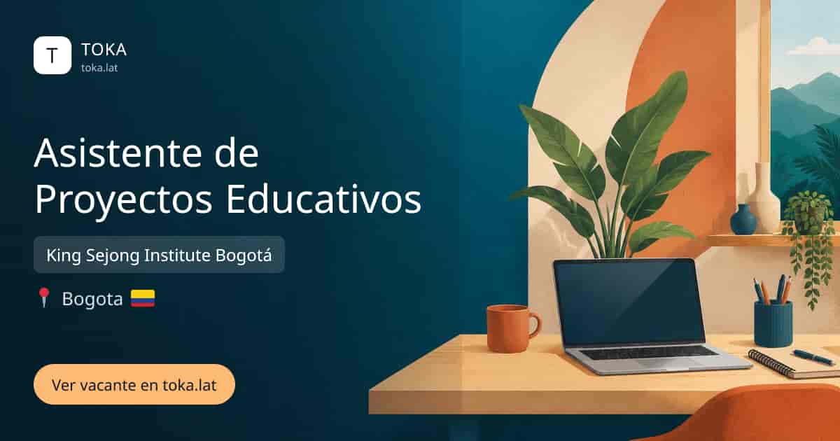 Vacante de Asistente de proyectos educativos en Bogota, Colombia — King Sejong Institute Bogotá