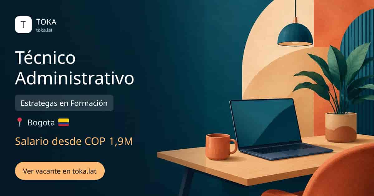 Vacante de Técnico administrativo en Bogota, Colombia — Estrategas en Formación, salario desde COP 1,9M