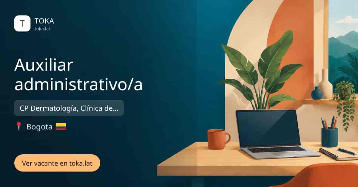 Vacante de Auxiliar administrativo/a en Bogota, Colombia — CP Dermatología, Clínica de Oftalmología San Diego