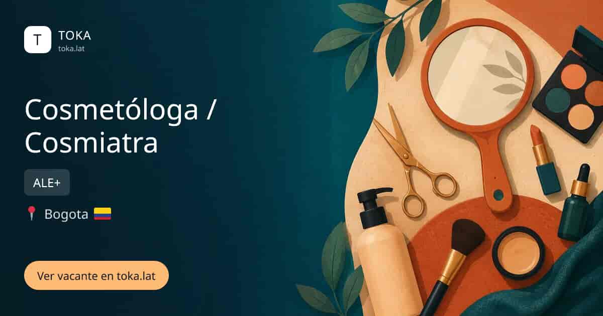 Vacante de Cosmetóloga / cosmiatra en Bogota, Colombia — ALE+