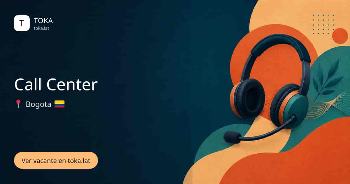 Vacante de Call center en Bogota, Colombia