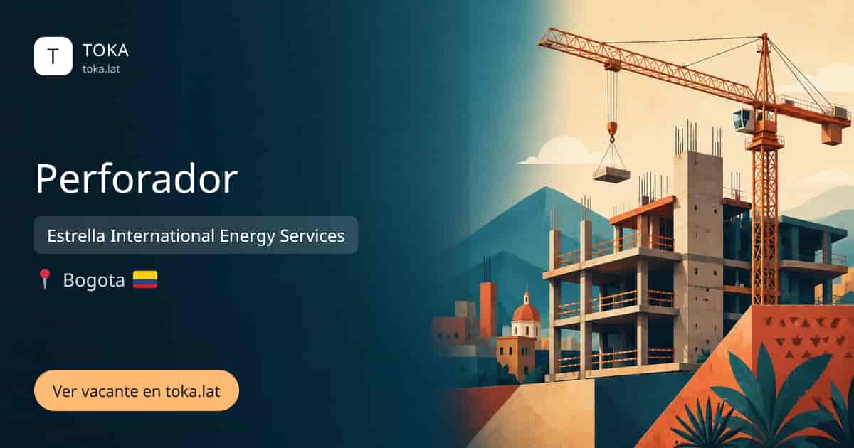 Vacante de Perforador en Bogota, Colombia — Estrella International Energy Services