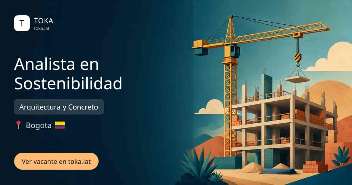 Vacante de Analista en sostenibilidad en Bogota, Colombia — Arquitectura y Concreto