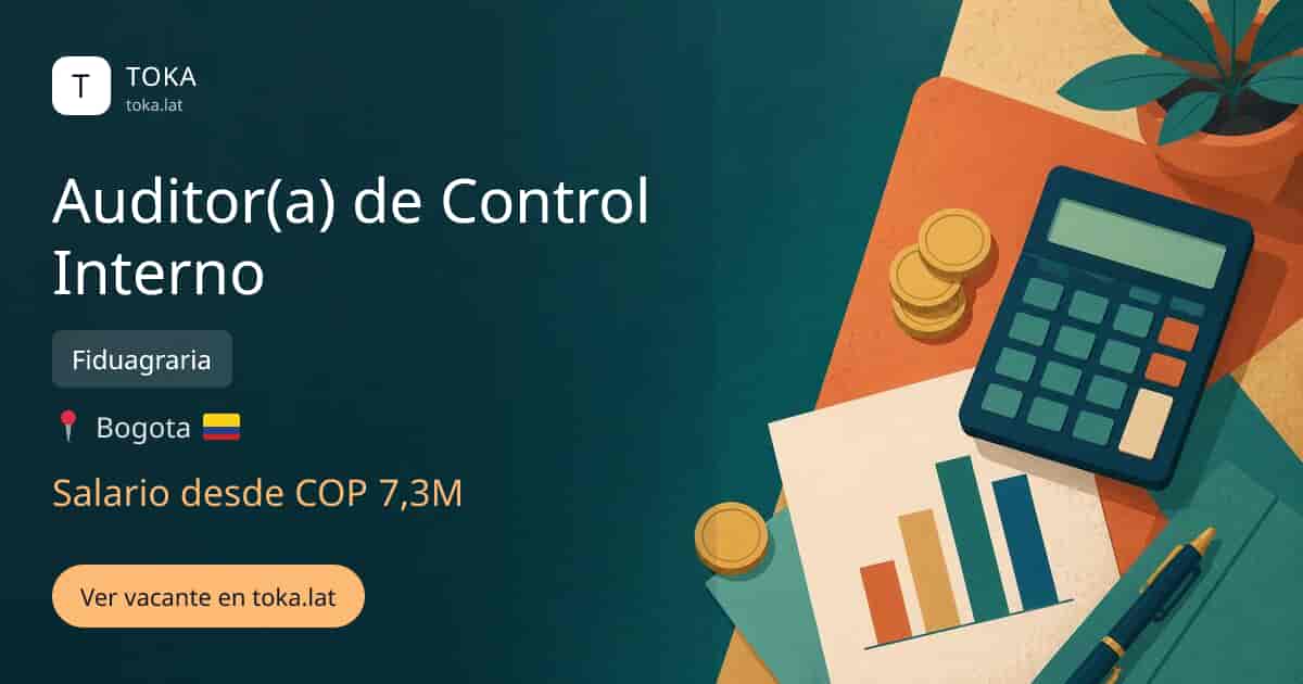 Vacante de Auditor(a) de control interno en Bogota, Colombia — Fiduagraria, salario desde COP 7,3M