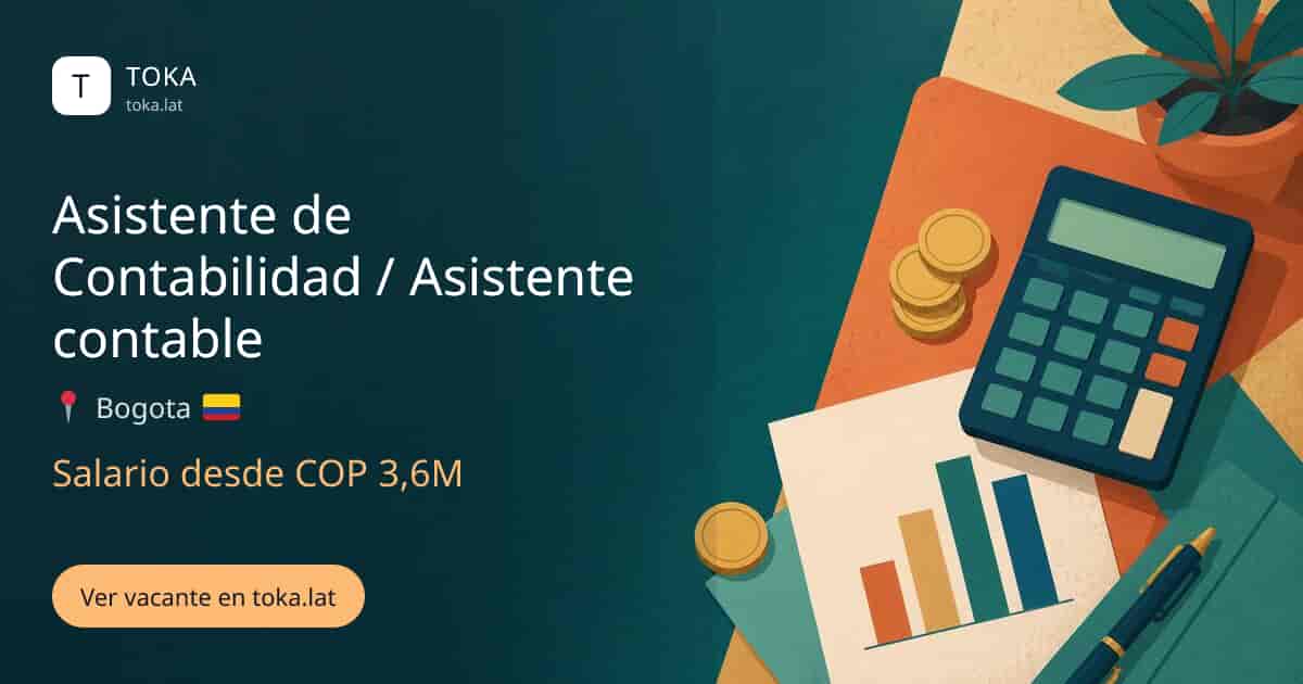 Vacante de Asistente de contabilidad / asistente contable en Bogota, Colombia, salario desde COP 3,6M