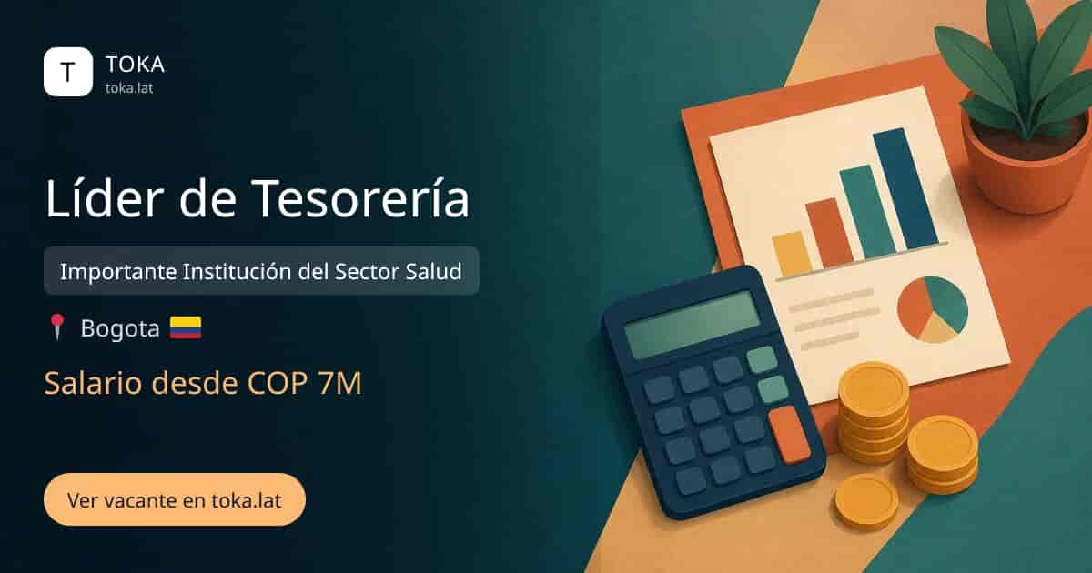 Vacante de Líder de tesorería en Bogota, Colombia — Importante Institución del Sector Salud, salario desde COP 7M