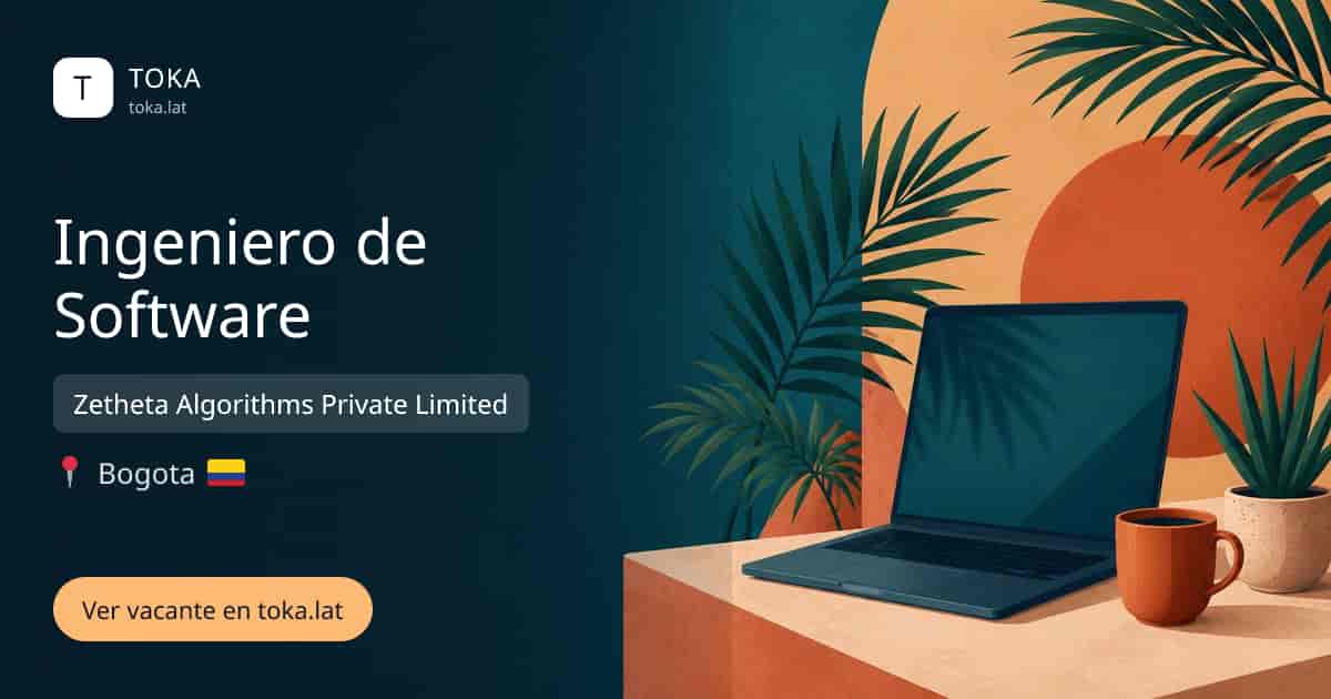Vacante de Ingeniero de software en Bogota, Colombia — Zetheta Algorithms Private Limited