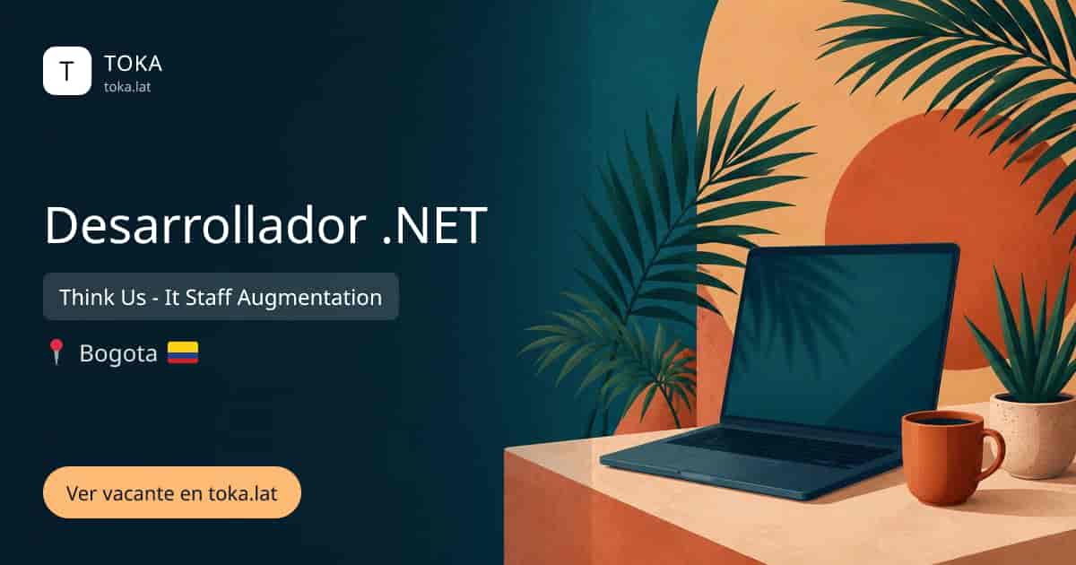 Vacante de Desarrollador .net en Bogota, Colombia — Think Us - It Staff Augmentation