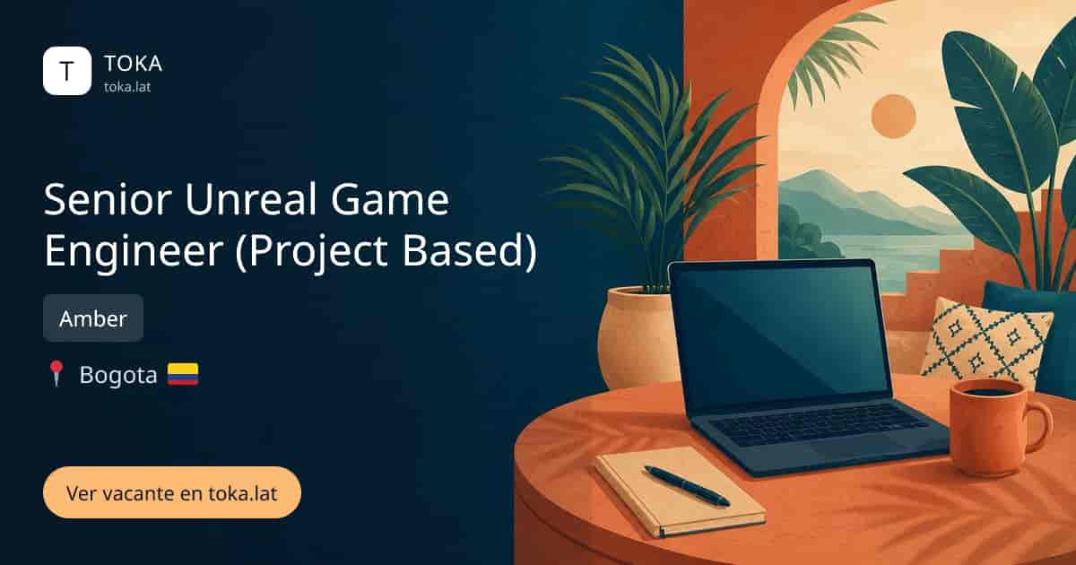 Vacante de Senior unreal game engineer (project based) en Bogota, Colombia — Amber