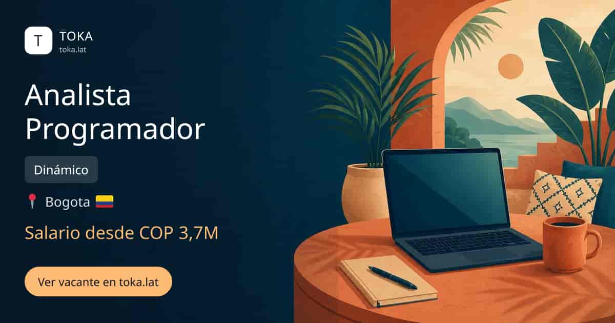 Vacante de Analista programador en Bogota, Colombia — Dinámico, salario desde COP 3,7M