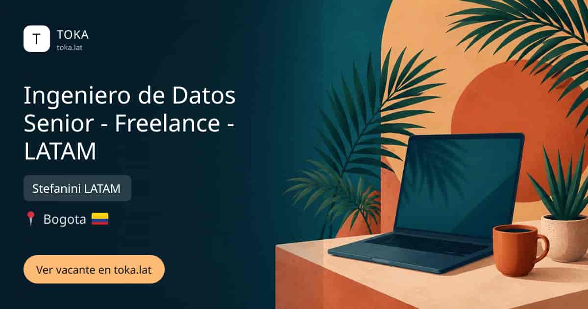 Vacante de Ingeniero de datos senior - freelance - latam en Bogota, Colombia — Stefanini LATAM