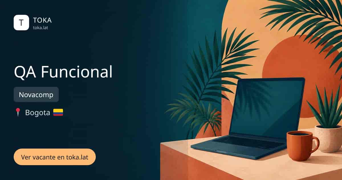 Vacante de Qa funcional en Bogota, Colombia — Novacomp