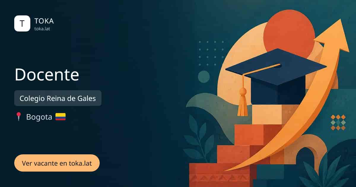 Vacante de Docente en Bogota, Colombia — Colegio Reina de Gales