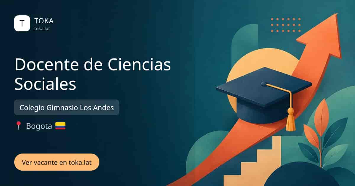 Vacante de Docente de ciencias sociales en Bogota, Colombia — Colegio Gimnasio Los Andes