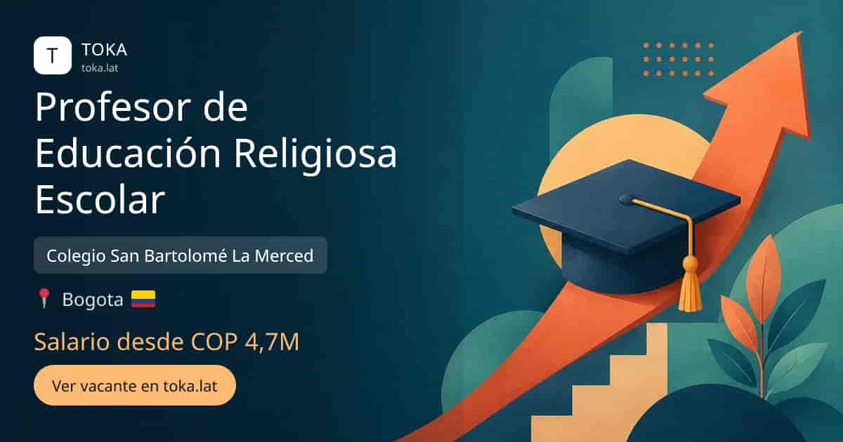 Vacante de Profesor de educación religiosa escolar en Bogota, Colombia — Colegio San Bartolomé La Merced, salario desde COP 4,7M
