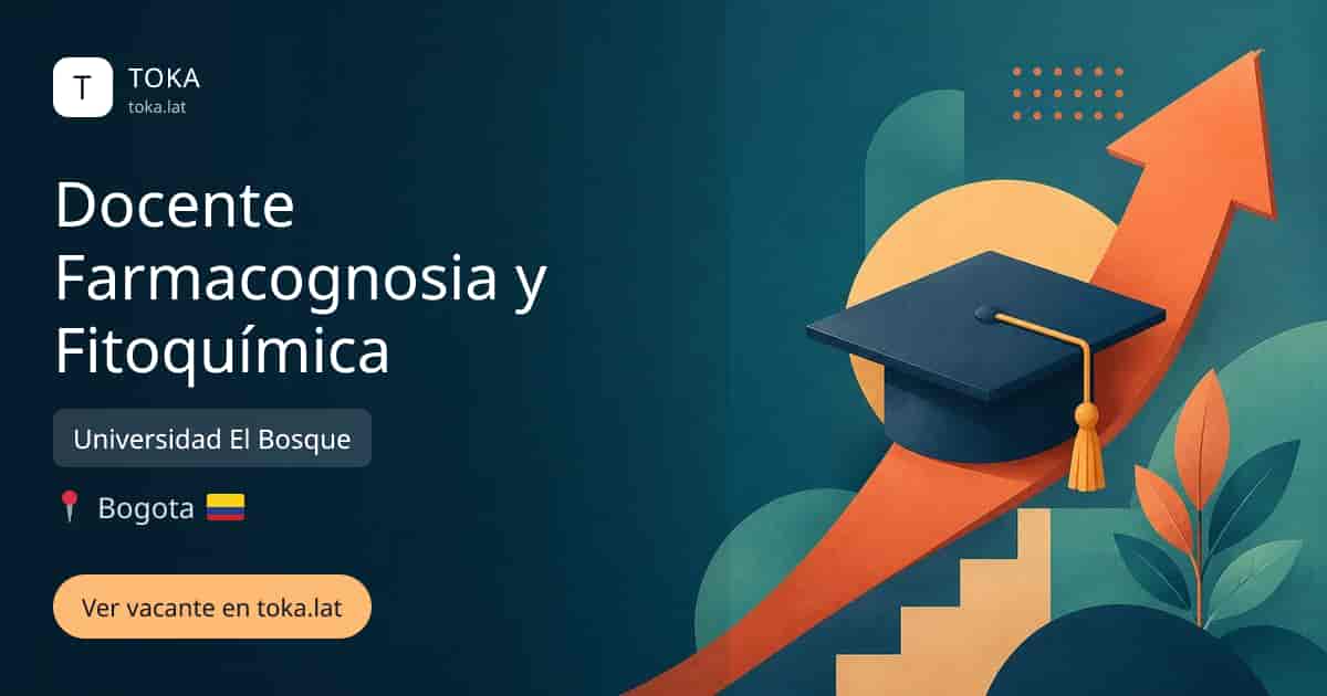 Vacante de Docente farmacognosia y fitoquímica en Bogota, Colombia — Universidad El Bosque