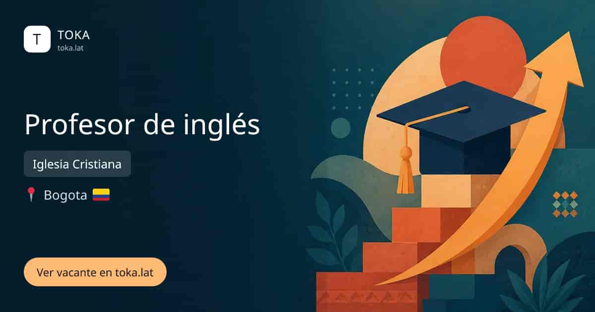 Vacante de Profesor de inglés en Bogota, Colombia — Iglesia Cristiana