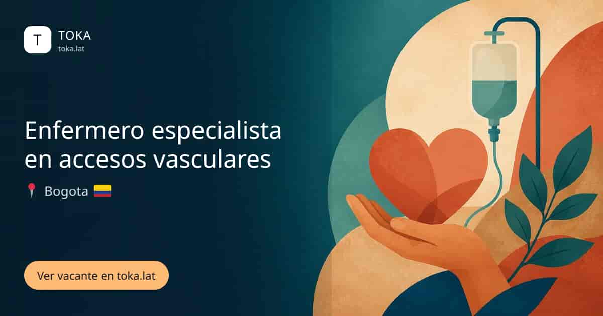 Vacante de Enfermero especialista en accesos vasculares en Bogota, Colombia