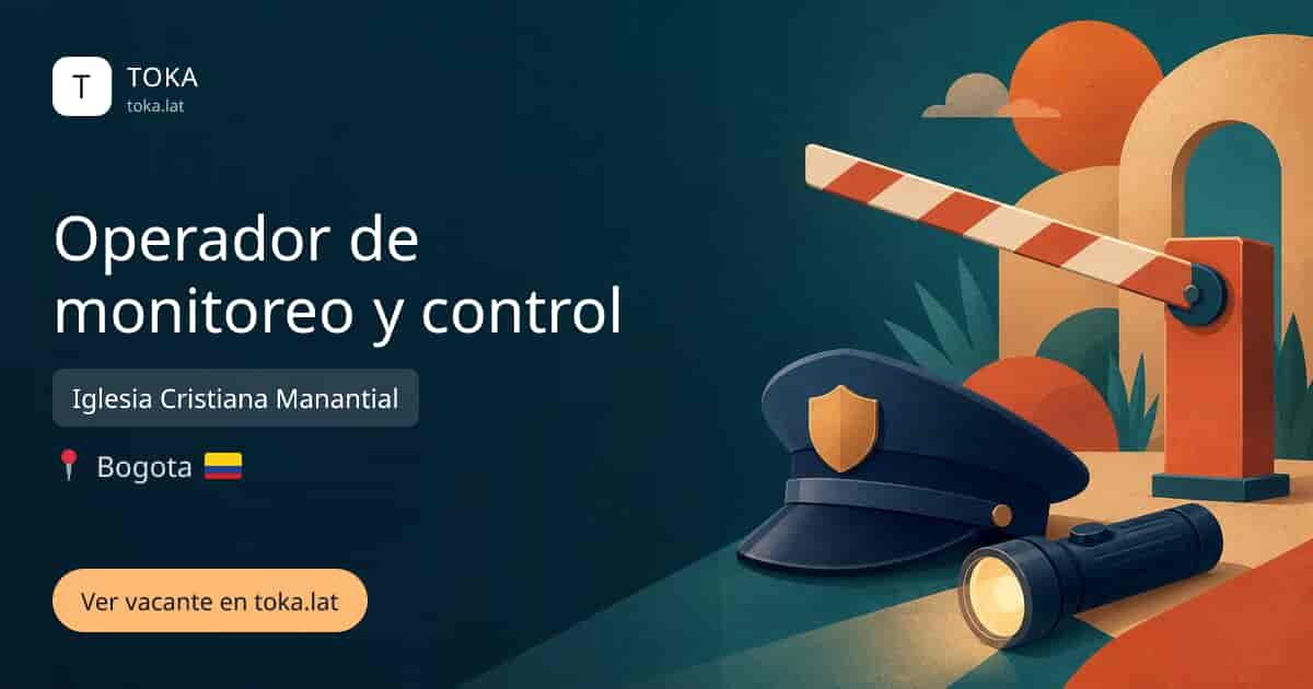 Vacante de Operador de monitoreo y control en Bogota, Colombia — Iglesia Cristiana Manantial