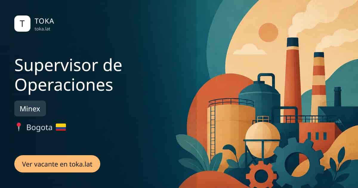 Vacante de Supervisor de operaciones en Bogota, Colombia — Minex