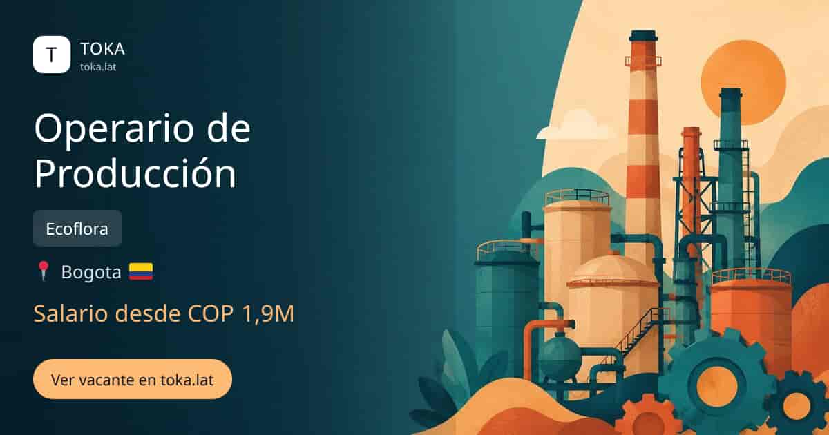 Vacante de Operario de producción en Bogota, Colombia — Ecoflora, salario desde COP 1,9M