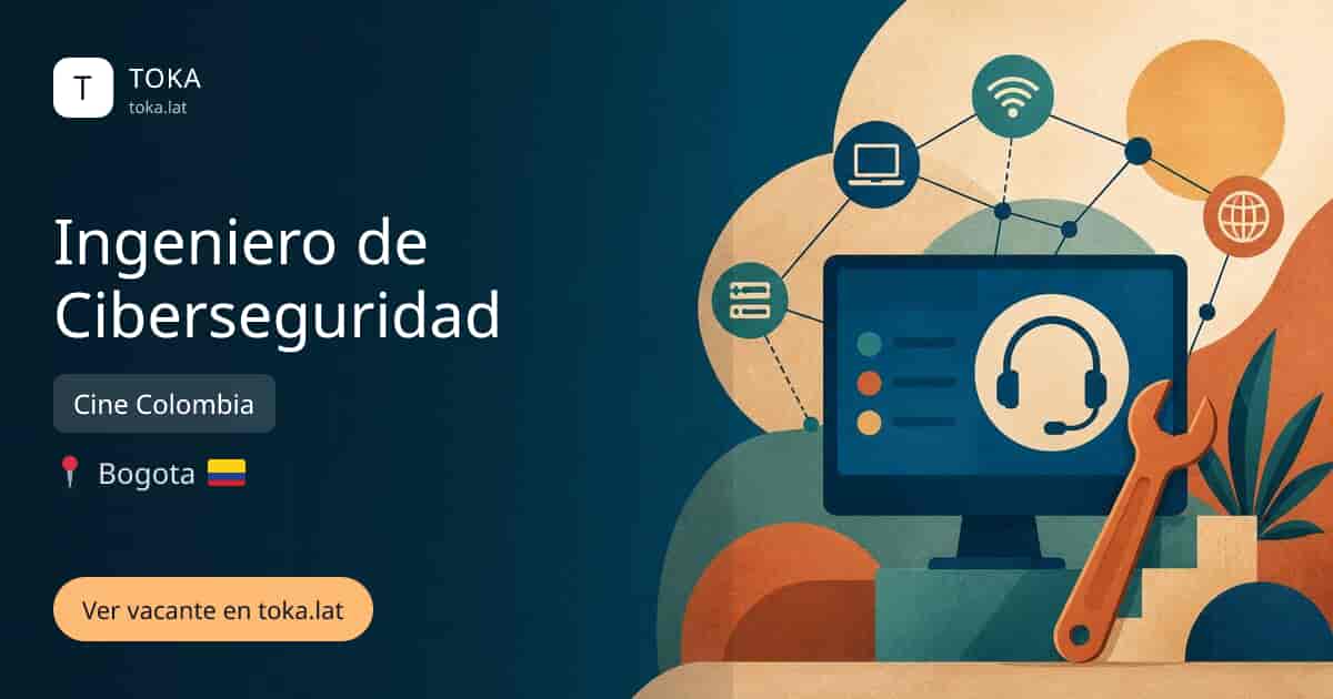 Vacante de Ingeniero de ciberseguridad en Bogota, Colombia — Cine Colombia
