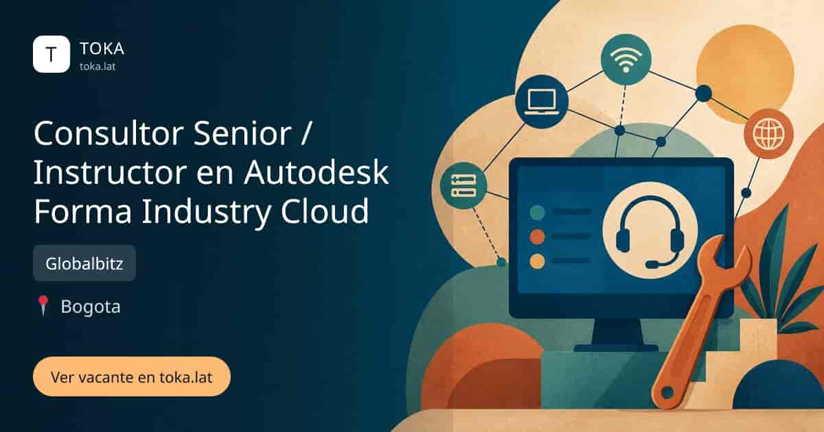 Vacante de Consultor senior / instructor en autodesk forma industry cloud en Bogota, Colombia — Globalbitz