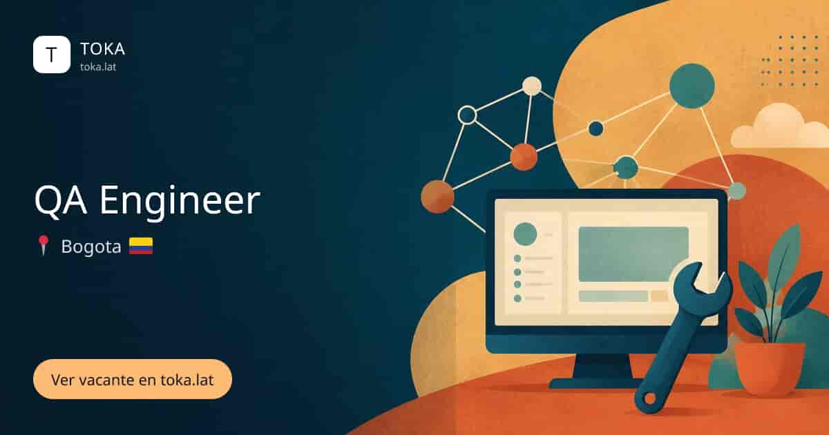 Vacante de Qa engineer en Bogota, Colombia