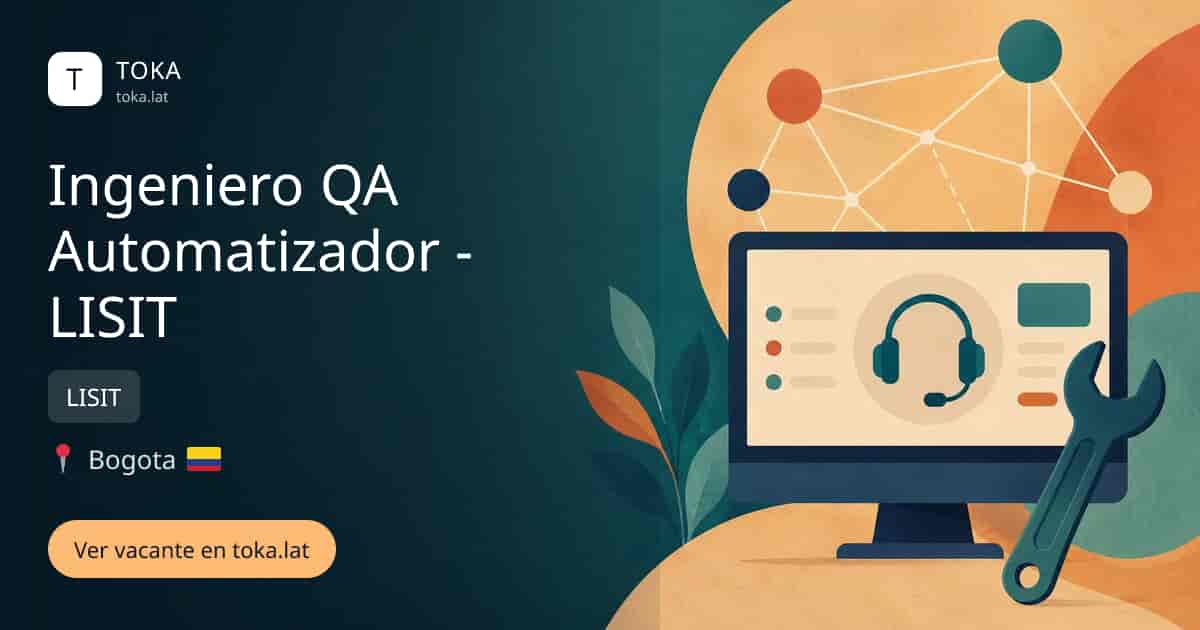 Vacante de Ingeniero qa automatizador - lisit en Bogota, Colombia — LISIT