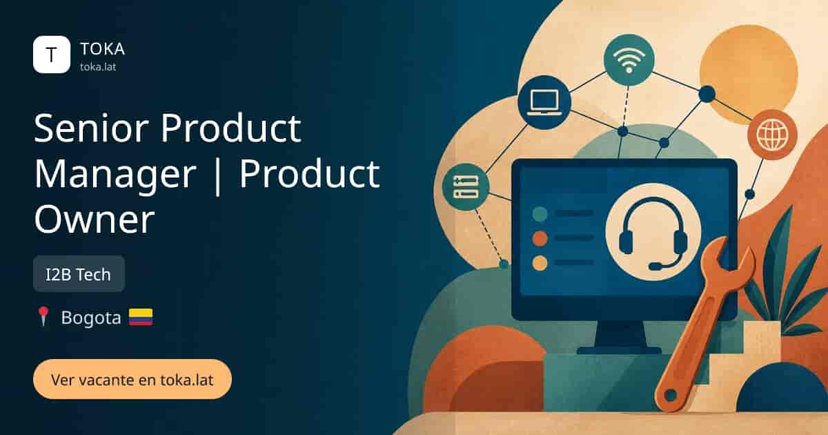 Vacante de Senior product manager | product owner en Bogota, Colombia — I2B Tech