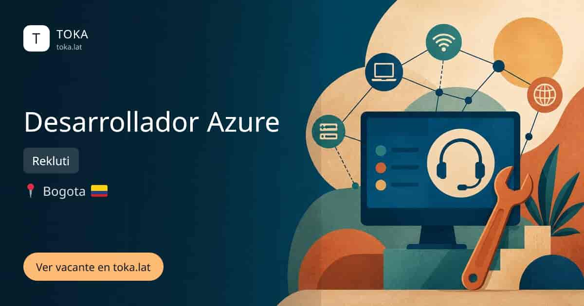 Vacante de Desarrollador azure en Bogota, Colombia — Rekluti