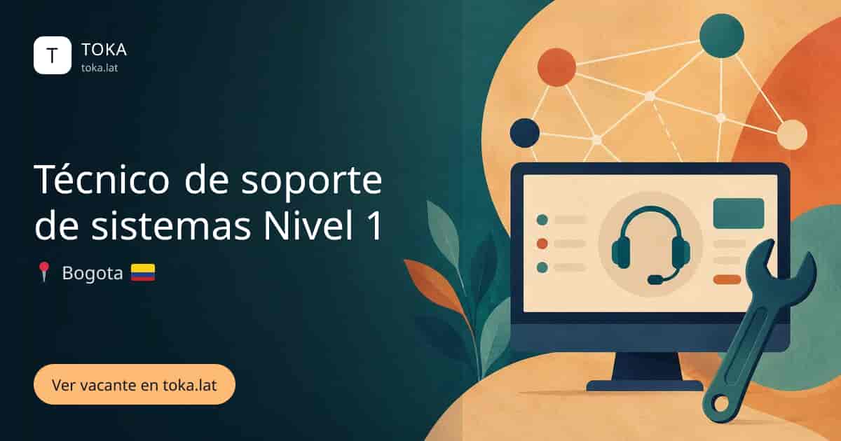 Vacante de Técnico de soporte de sistemas nivel 1 en Bogota, Colombia