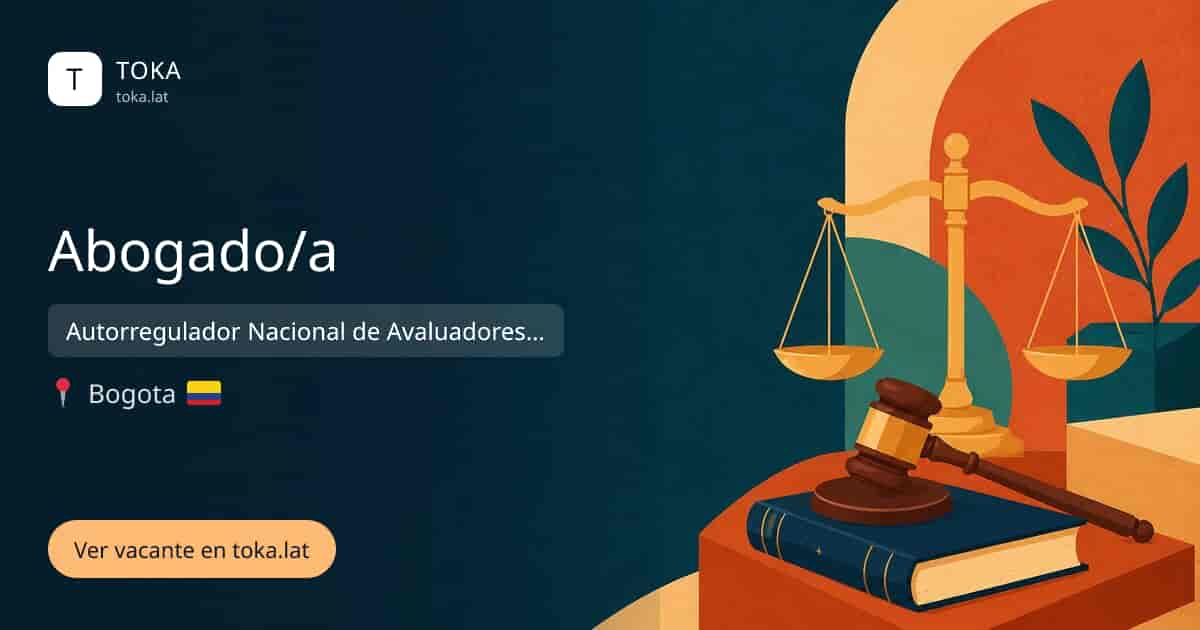 Vacante de Abogado/a en Bogota, Colombia — Autorregulador Nacional de Avaluadores (A.N.A.)