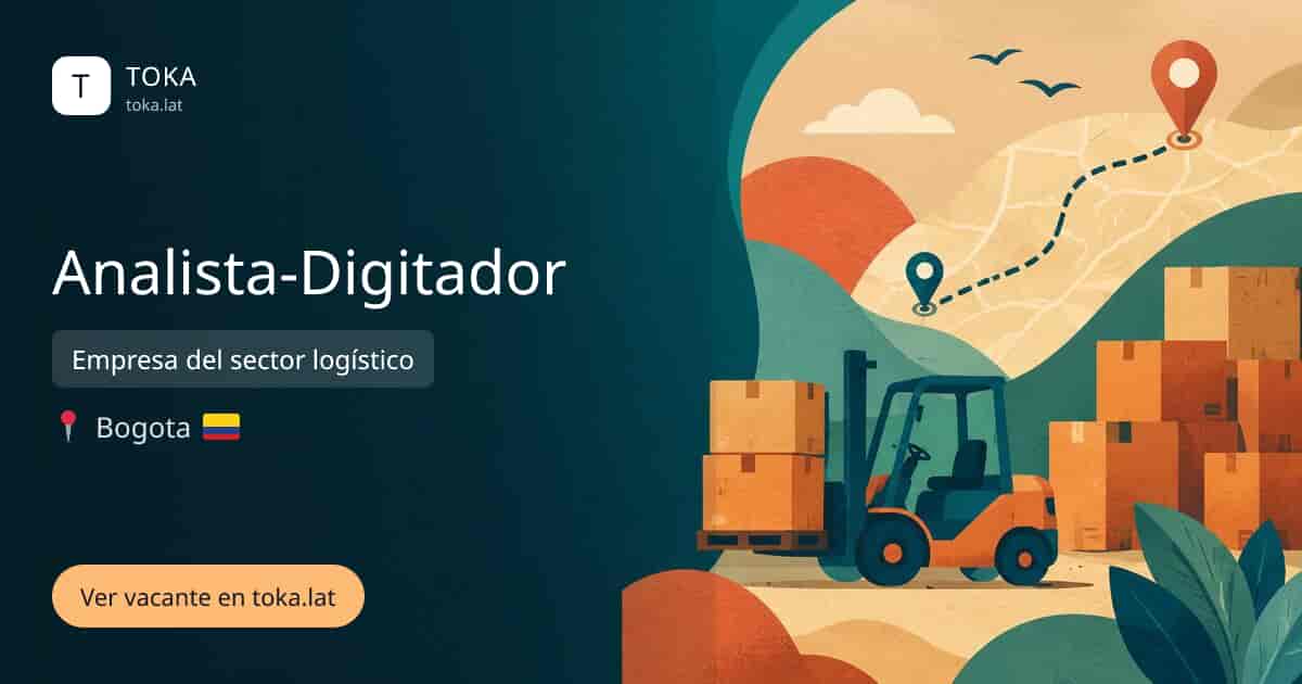 Vacante de Analista-digitador en Bogota, Colombia — Empresa del sector logístico