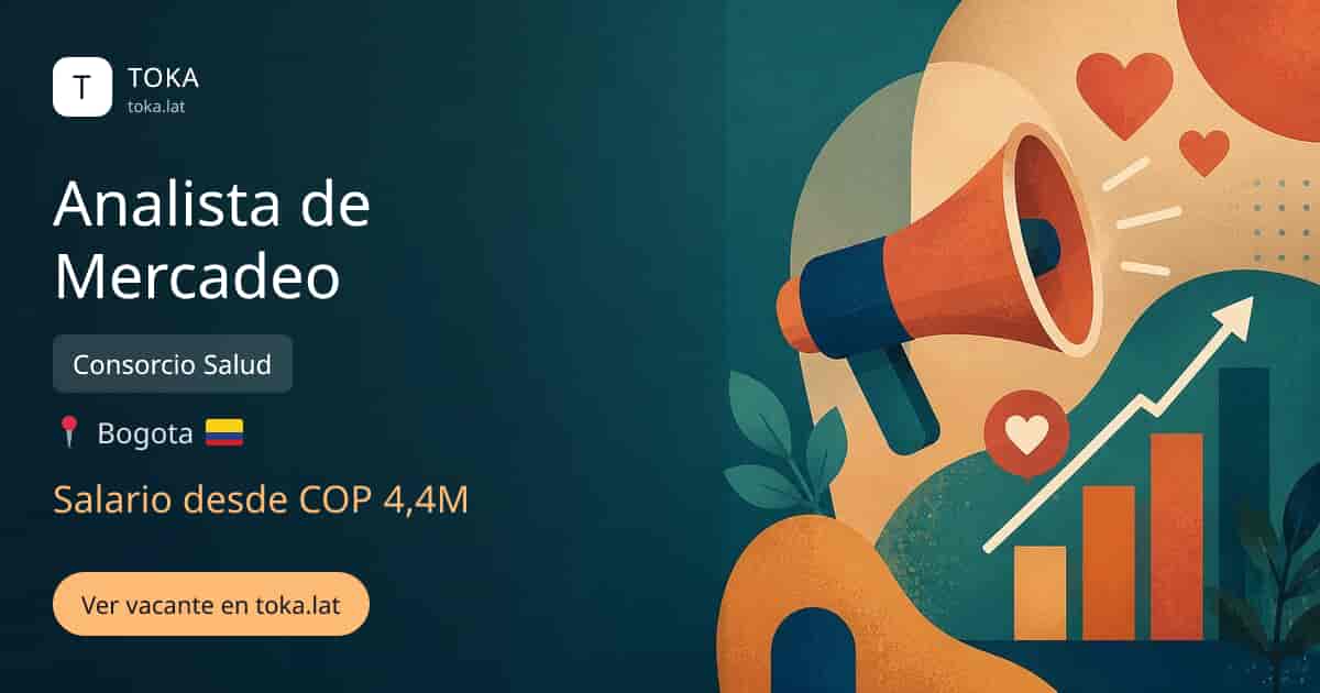 Vacante de Analista de mercadeo en Bogota, Colombia — Consorcio Salud, salario desde COP 4,4M