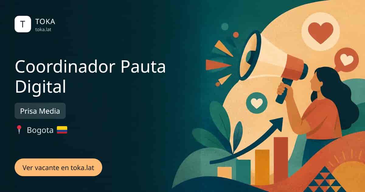 Vacante de Coordinador pauta digital en Bogota, Colombia — Prisa Media