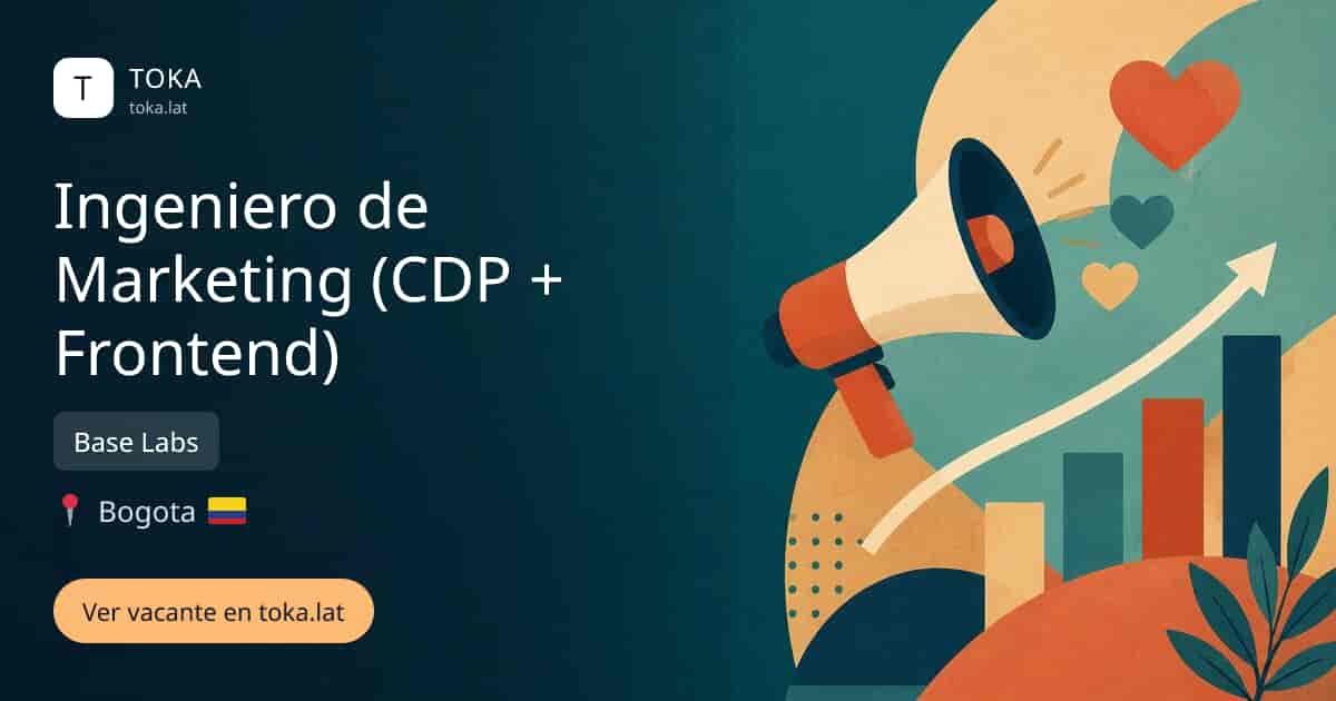 Vacante de Ingeniero de marketing (cdp + frontend) en Bogota, Colombia — Base Labs