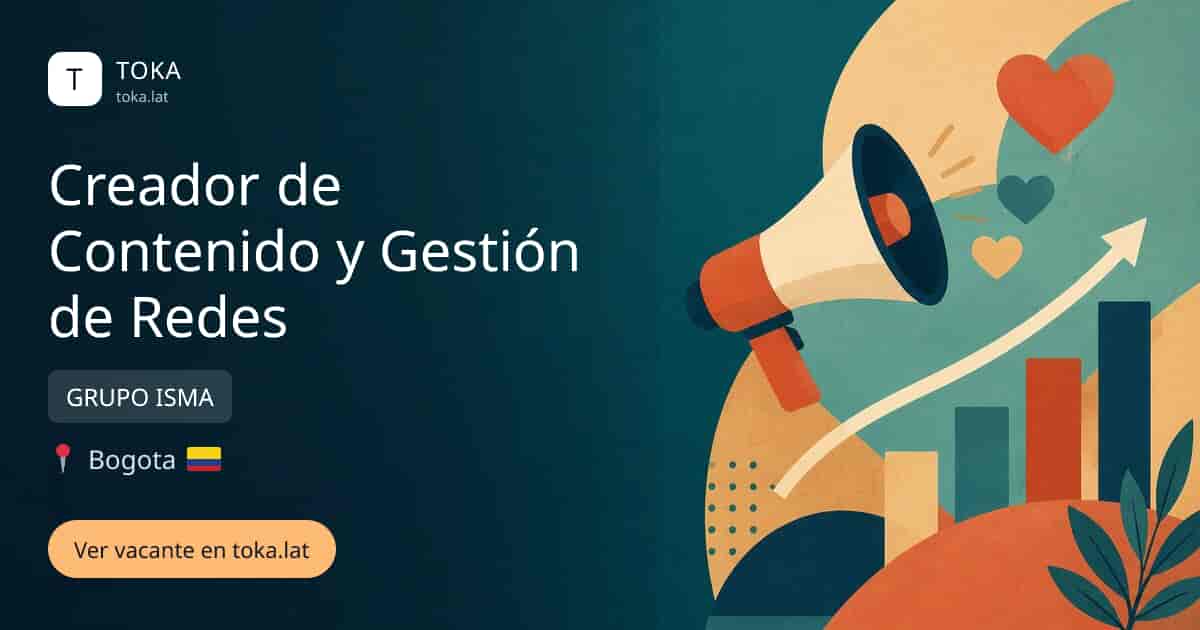 Vacante de Creador de contenido y gestión de redes en Bogota, Colombia — GRUPO ISMA