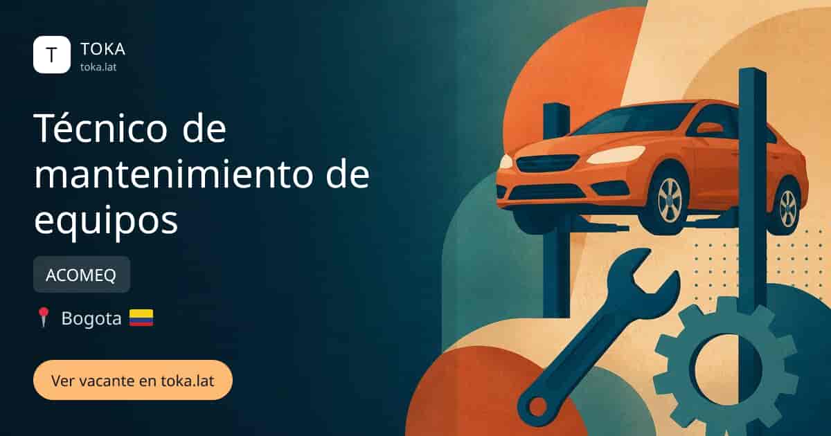 Vacante de Técnico de mantenimiento de equipos en Bogota, Colombia — ACOMEQ