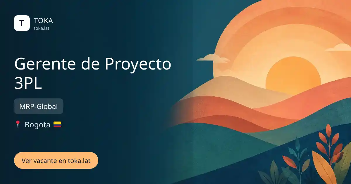 Vacante de Gerente de proyecto 3pl en Bogota, Colombia — MRP-Global