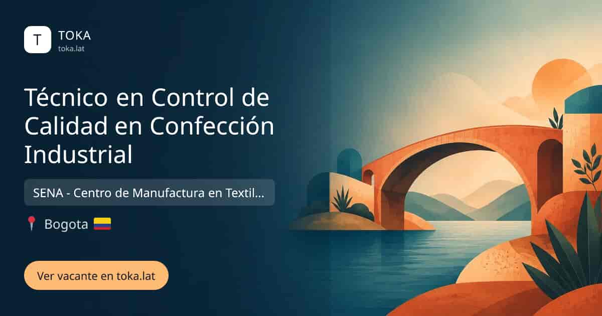 Vacante de Técnico en control de calidad en confección industrial en Bogota, Colombia — SENA - Centro de Manufactura en Textil y Cuero