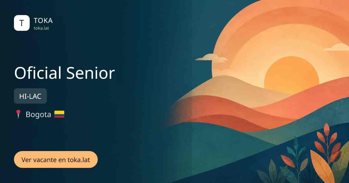 Vacante de Oficial senior en Bogota, Colombia — HI-LAC