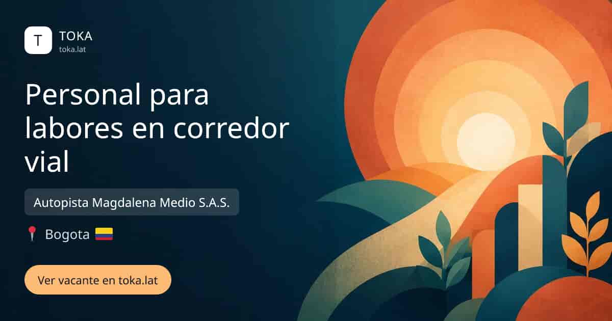 Vacante de Personal para labores en corredor vial en Bogota, Colombia — Autopista Magdalena Medio S.A.S.