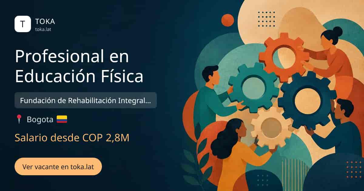 Vacante de Profesional en educación física en Bogota, Colombia — Fundación de Rehabilitación Integral FRINE, salario desde COP 2,8M