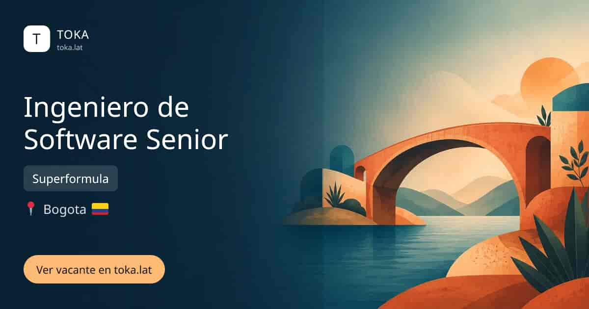 Vacante de Ingeniero de software senior en Bogota, Colombia — Superformula