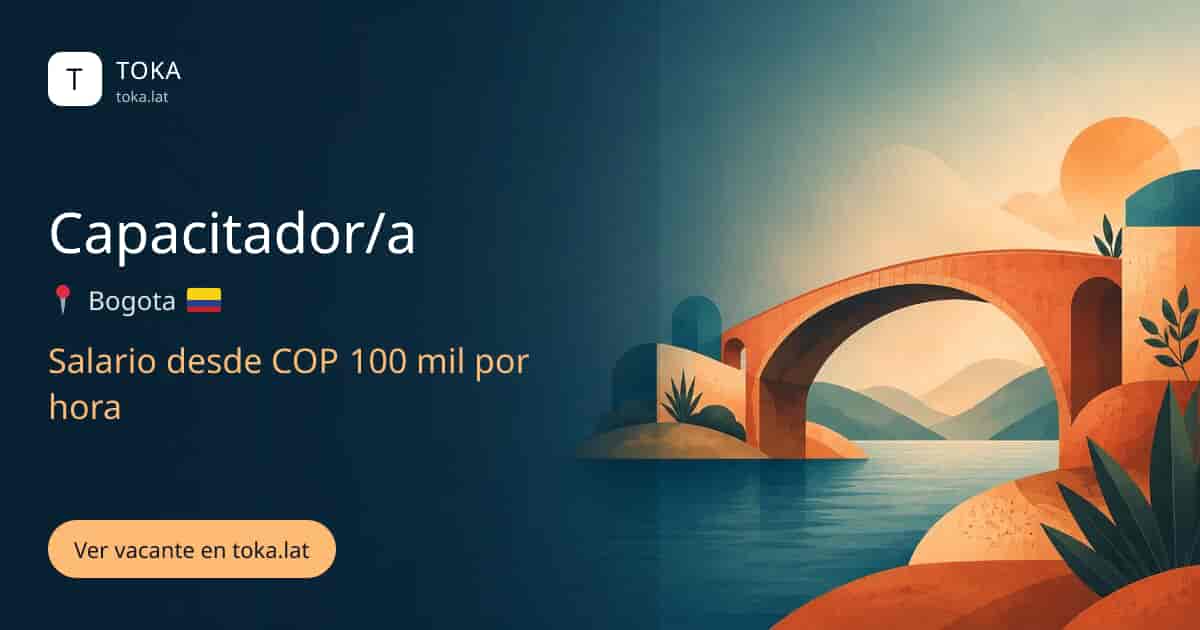 Vacante de Capacitador/a en Bogota, Colombia, salario desde COP 100 mil por hora