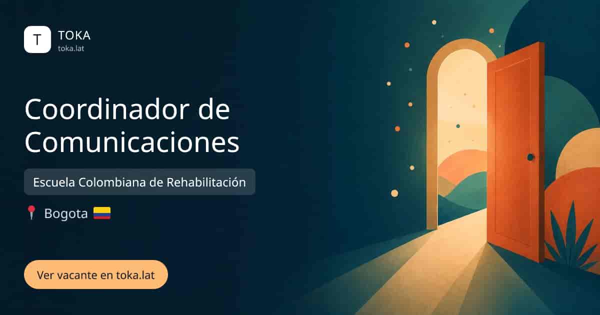 Vacante de Coordinador de comunicaciones en Bogota, Colombia — Escuela Colombiana de Rehabilitación