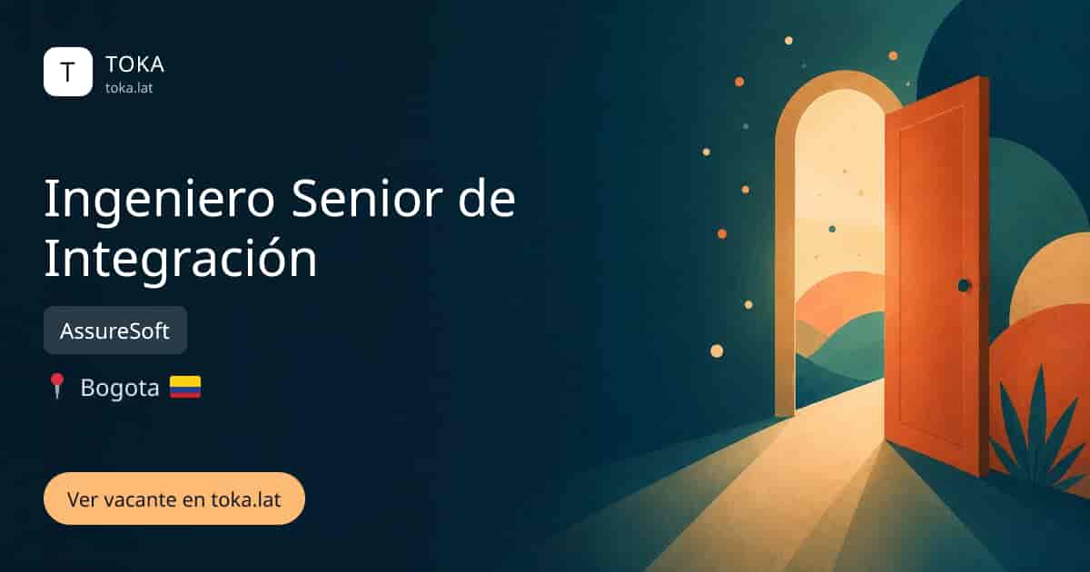 Vacante de Ingeniero senior de integración en Bogota, Colombia — AssureSoft